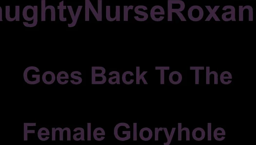 NaughtyNurseRoxanne - Multiple Creampies at the Female Gloryhole [655d72ab8d3ac]